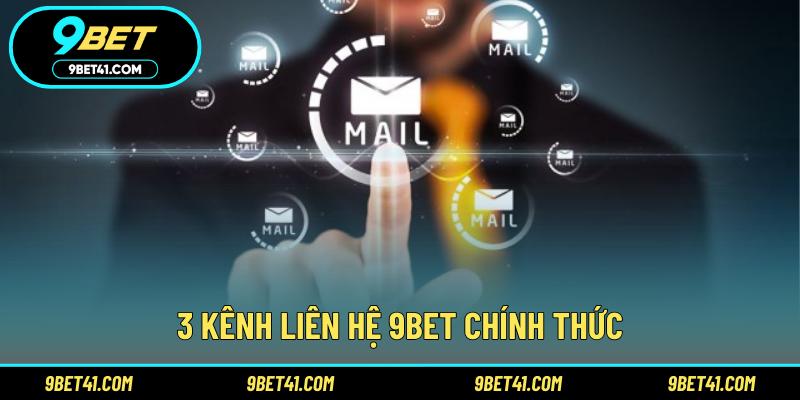 3 kênh liên hệ 9Bet chính thức
